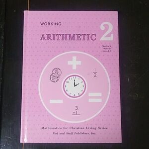 Mathematics Christian Living Series Rod Staff Arithmetic 2 Teacher's Manual Home